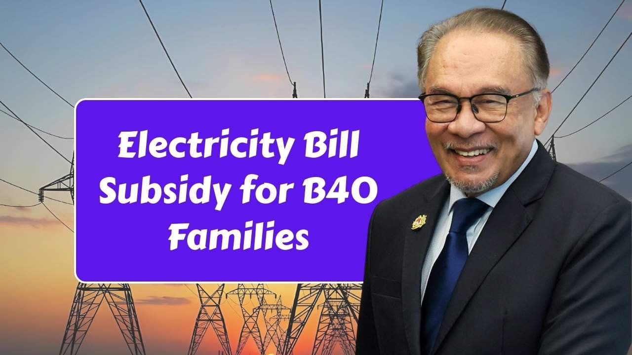 Electricity Bill Subsidy for B40 Families 2025: How to Save Monthly on Your Power Bills