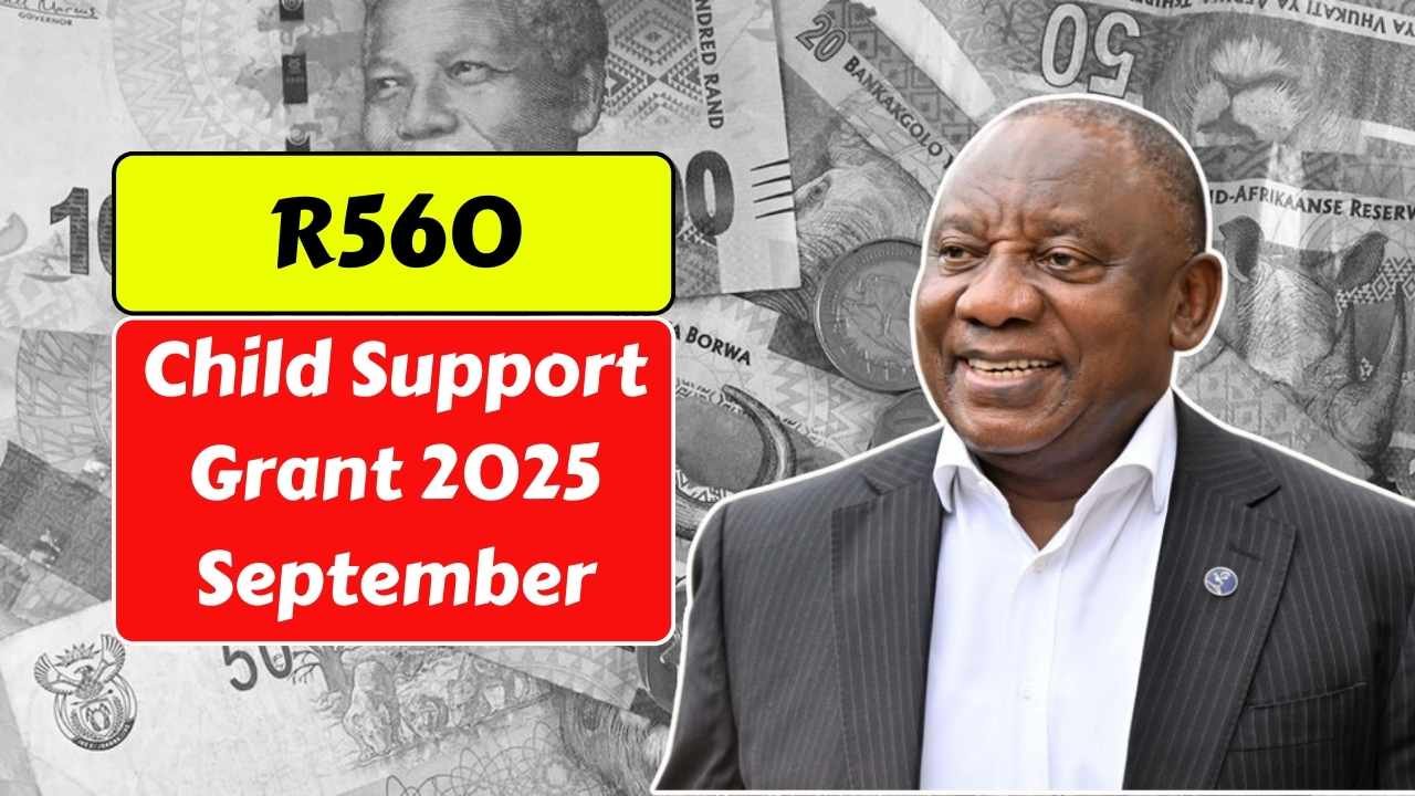 R560 Child Support Grant September 2025: Who Qualifies and When Payments Arrive