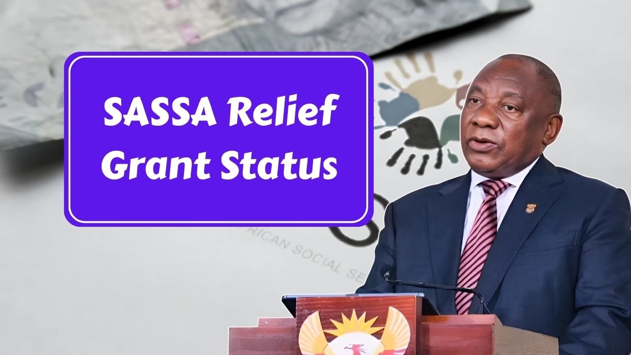 Check Your SASSA Relief Grant Status – New Payment Info & News