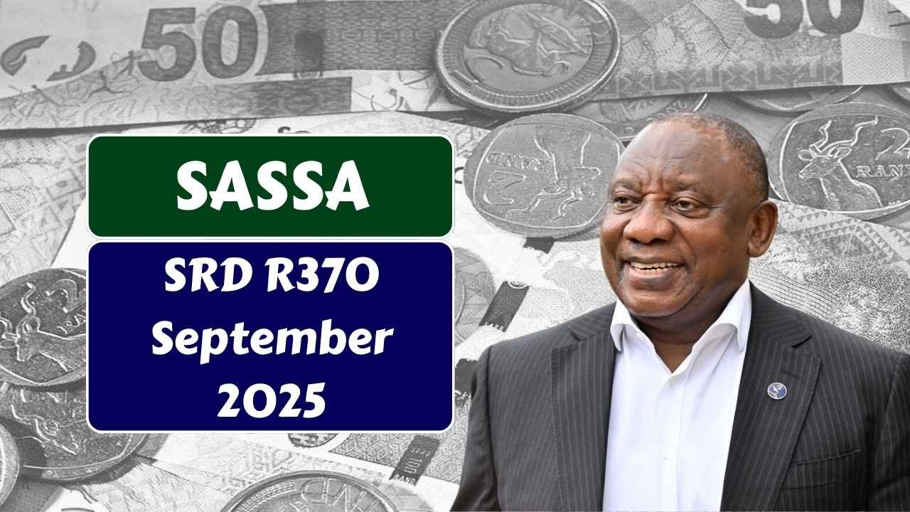 SASSA SRD R370 September 2025 – South Africa Grant Payment Schedule Announced