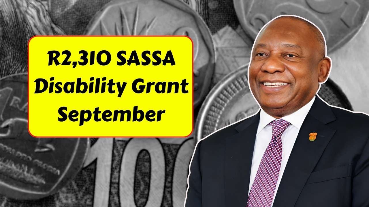 R2,310 SASSA Disability Grant September 2025: Check Payment Dates & Eligibility Criteria