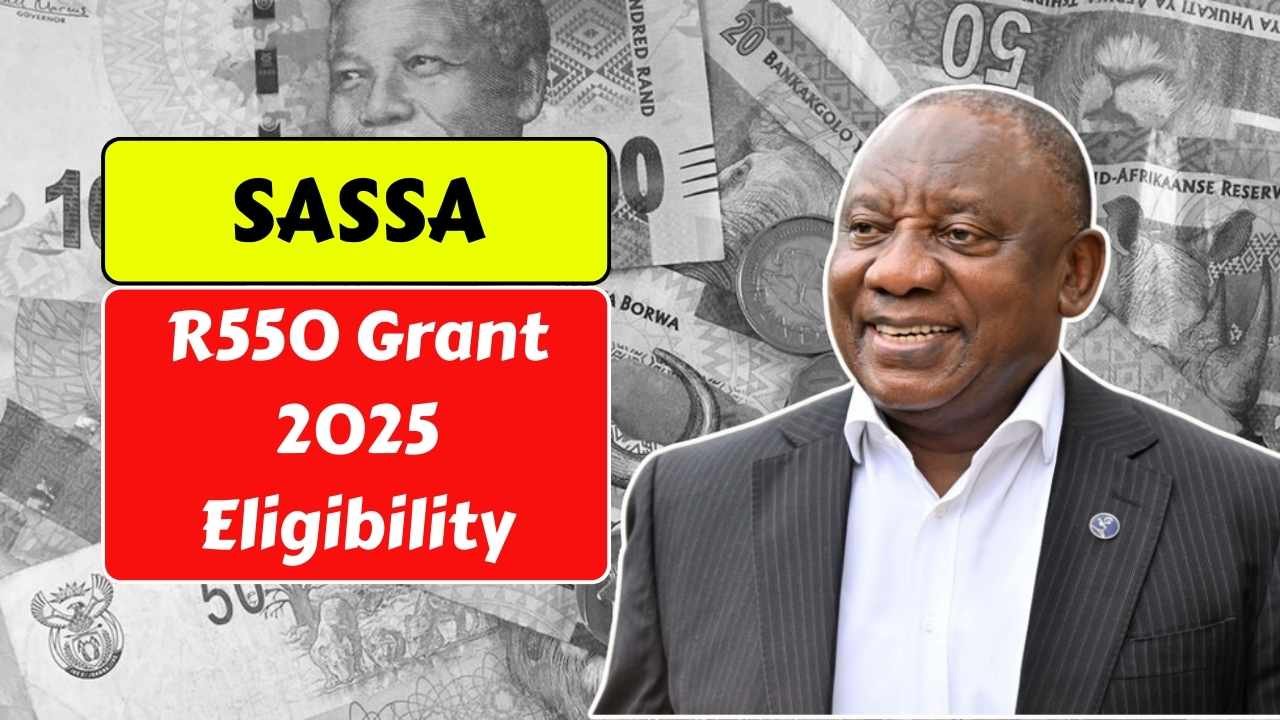 SASSA R550 Grant 2025: Complete Breakdown of Eligibility & Payout Dates