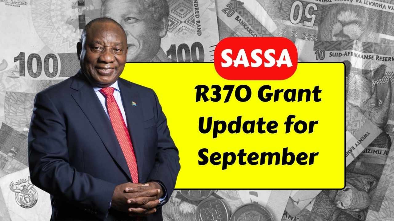 SASSA R370 Grant Update for September 2025: Payout Dates & Eligibility Explained