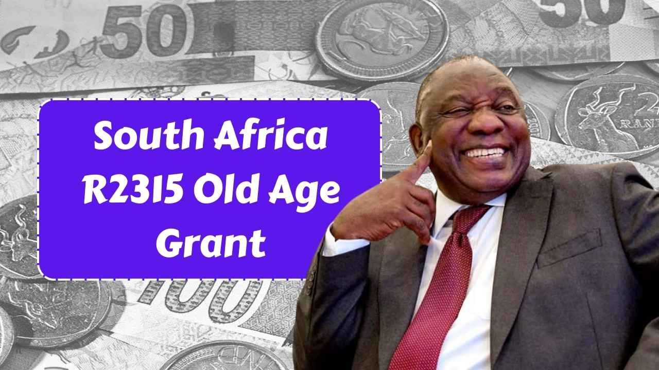 South Africa R2315 Old Age Grant – September 2025 Eligibility & Payment Schedule